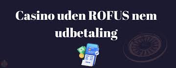 Oplev Fordelene ved Dansk Casino Uden ROFUS